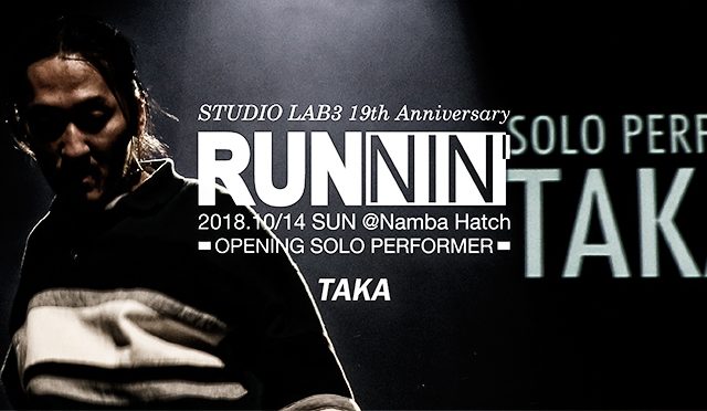 TAKA(mole)|OPENING SOLO PERFORMER|RUNNIN’ 2018 RUNNIN’ 2018